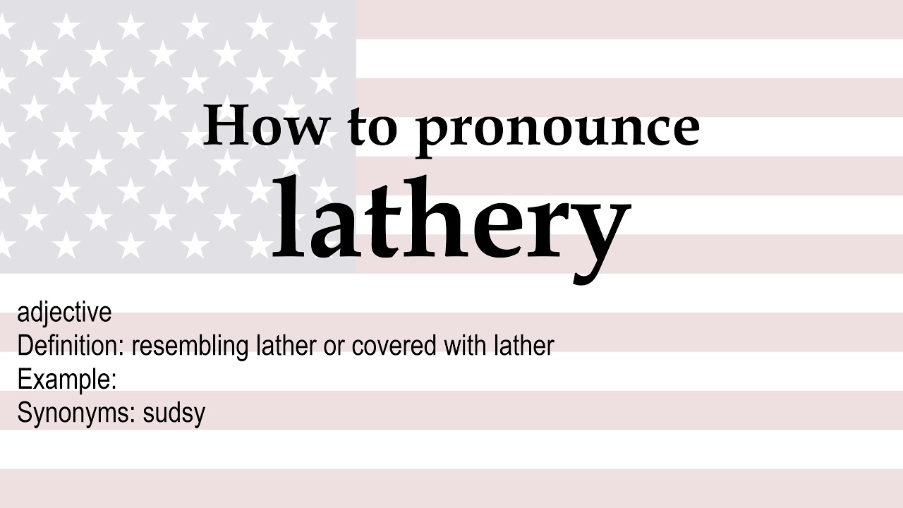 lathery