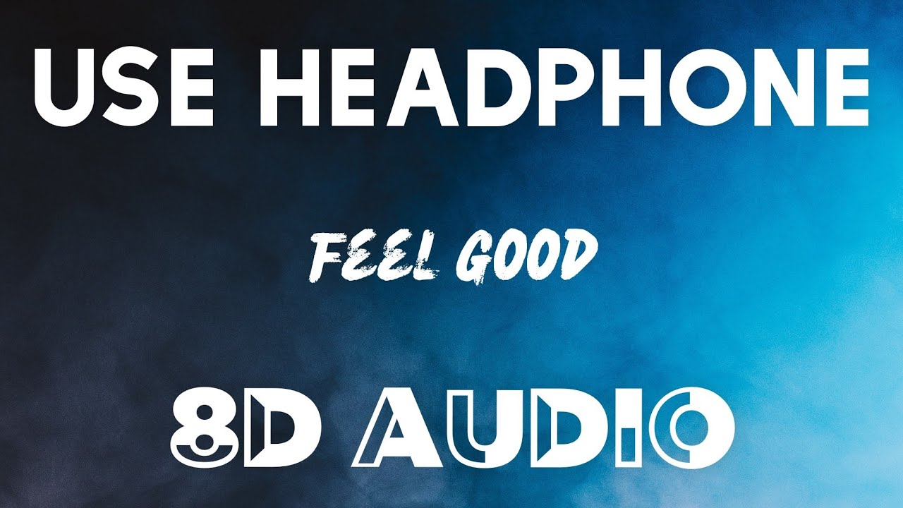 SAYGRACE - Feel Good (8D AUDIO)