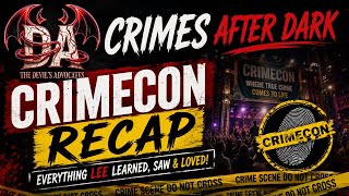 Crimes After Dark: CrimeCon Recap!
