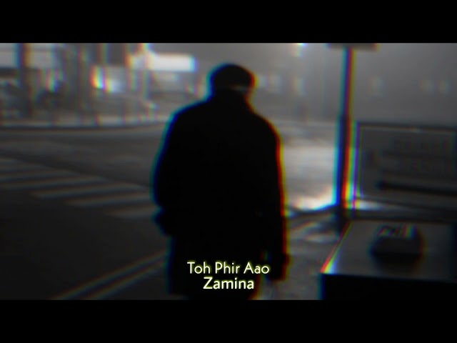 Toh Phir Aao - Mustafa Zahid (Slowed+Reverb) | Imran Hashmi | Zamina class=