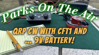 QRP CW POTA Activation with the CFT1 | 9V-Powered Ham Radio Challenge!