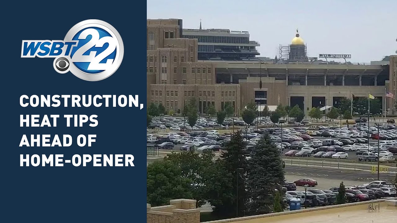 Construction, heat tips ahead of Notre Dame football homeopener YouTube