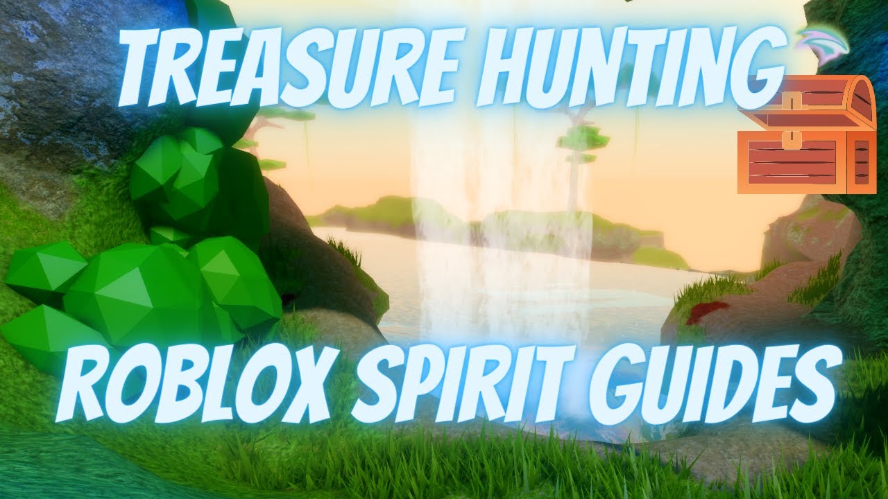 Treasure Hunting in Roblox Spirit Guides - YouTube