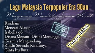 Lagu Malaysia Lama Populer   Lagu Malaysia Tanpa Iklan  Lagu Malaysia Era 90an  