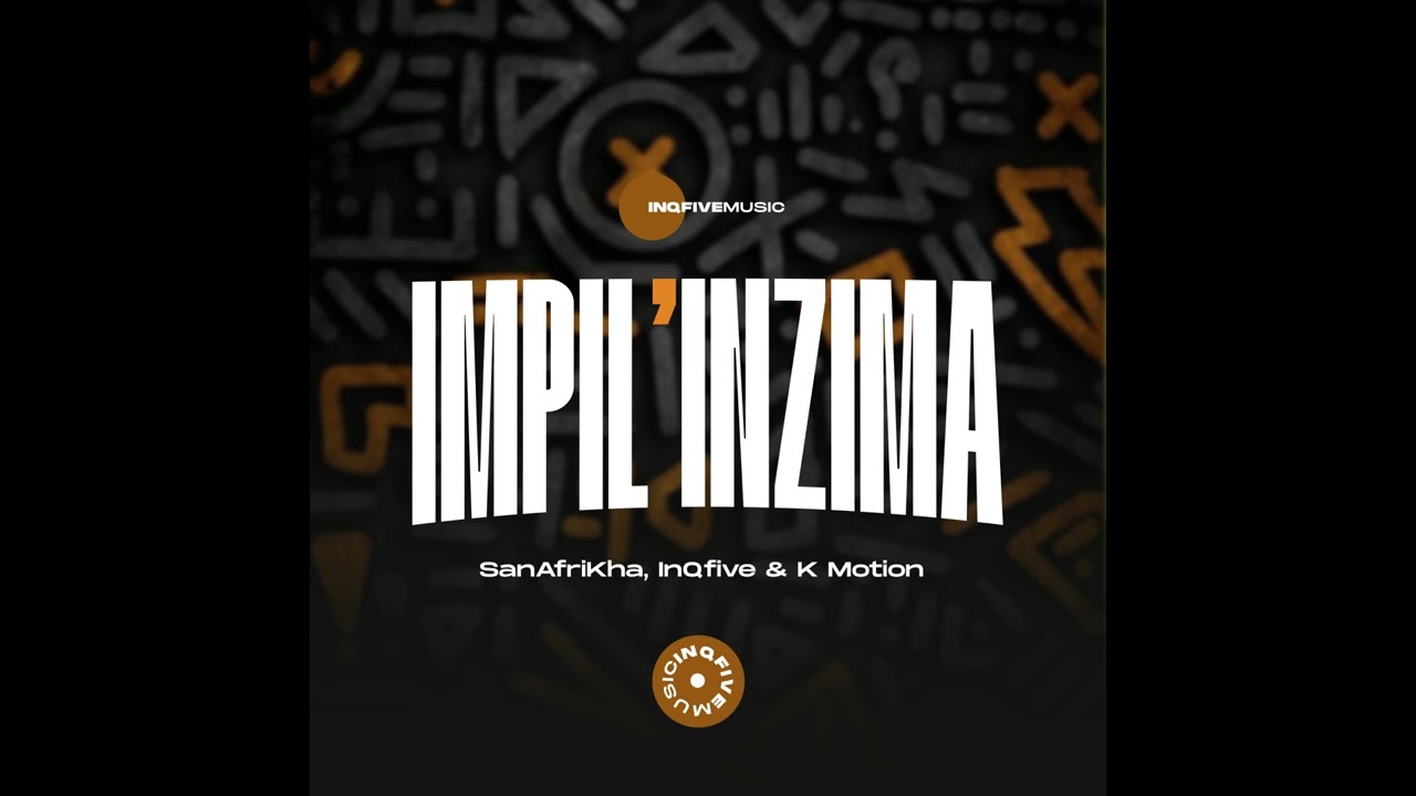 SanAfriKha, InQfive, K-Motion - Impil'Inzima (Instrumental Mix)