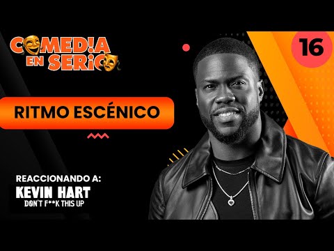 RITMO ESCÉNICO| REACCIONANDO A KEVIN HART