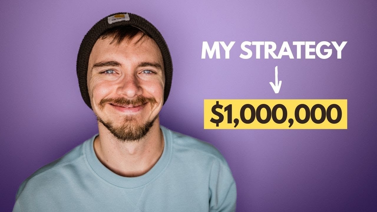 My Strategy To Make A Million Dollars