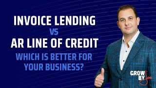 Invoice Lending vs. AR Line of Credit: Which Is Better for Your Business?