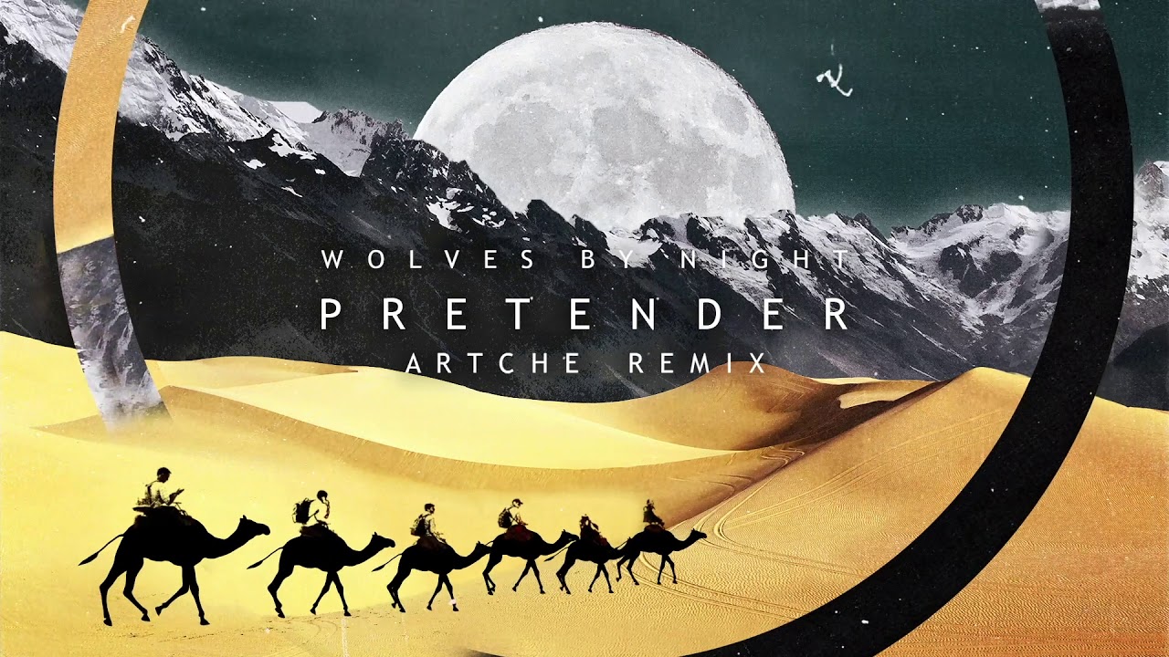 Wolves By Night - Pretender (Artche Remix) [Official Audio]
