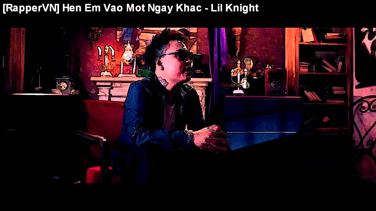 Hen Em Vao Mot Ngay Khac - Lil Knight