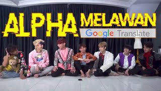 INVASION BOYS ALPHA VS GOOGLE TRANSLATE