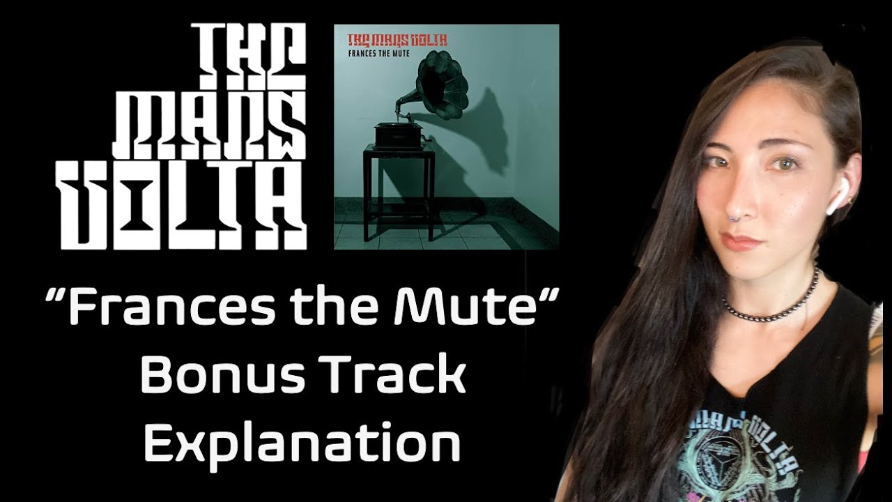 The Mars Volta Bonus Track Explanation "Frances the Mute" YouTube