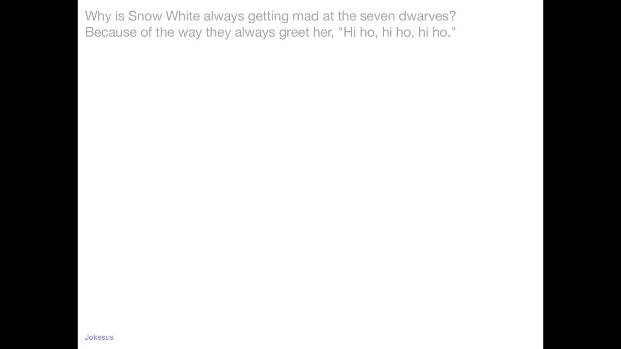 Jokes Why Is Snow White Always Getting Mad At The Seven Dwarves