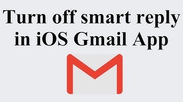 Turn off smart reply in Gmail App on your iOS device