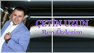 Çetin Uzun /Ben Özlerim