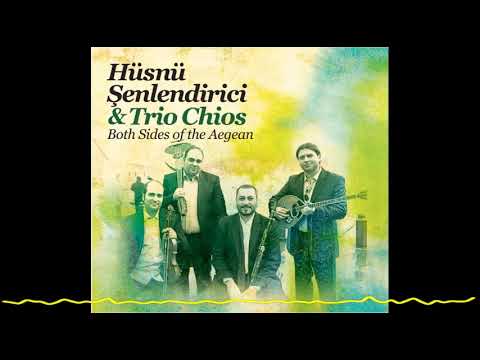 Hüsnü Şenlendirici & Trio Chios - Iroini Ke Mavrika (Ege'nin İki Yanı - 2010)