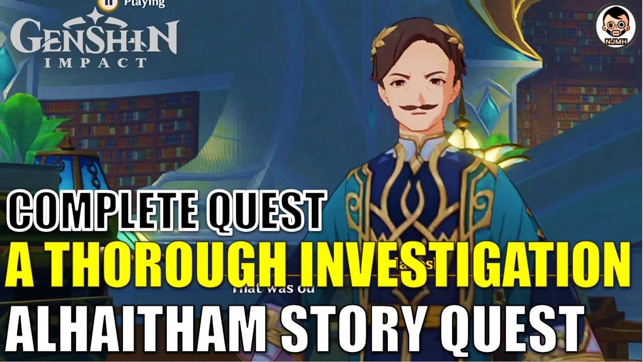 [Quest Guide] A Thorough Investigation | Alhaitham's Story Quest Vultur Volans Chapter | Genshin