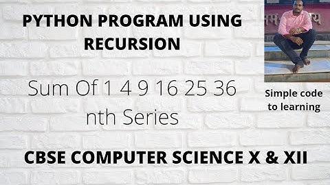 21: Python  Program to Print Sum  Of  1 4 9 16 25 36 nth Series   using Recursion (Hindi)