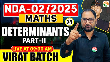 VIRAT Batch / Determinants # 02 / Maths for NDA / Maths Classes for NDA / NDA Maths Classes