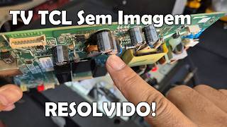 TV TCL Sem Imagem RESOLVIDO! (não era os leds nem a tela) #ep141