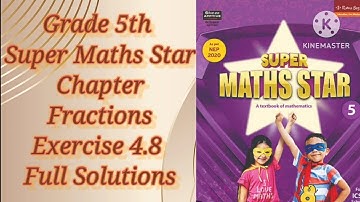 Grade V exercise 4.8 super maths star solutions || Mathsadda || Fractions ||