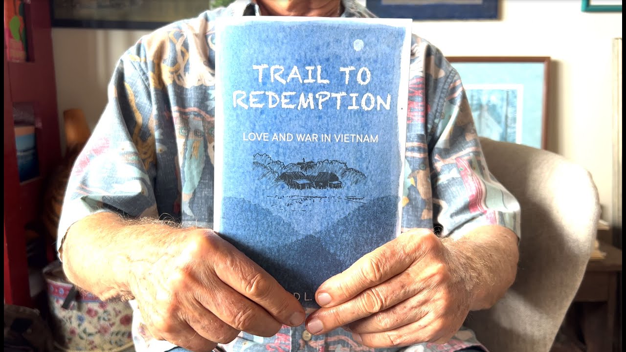 Book Introduction. Trail to Redemption: Love and War in Vietnam