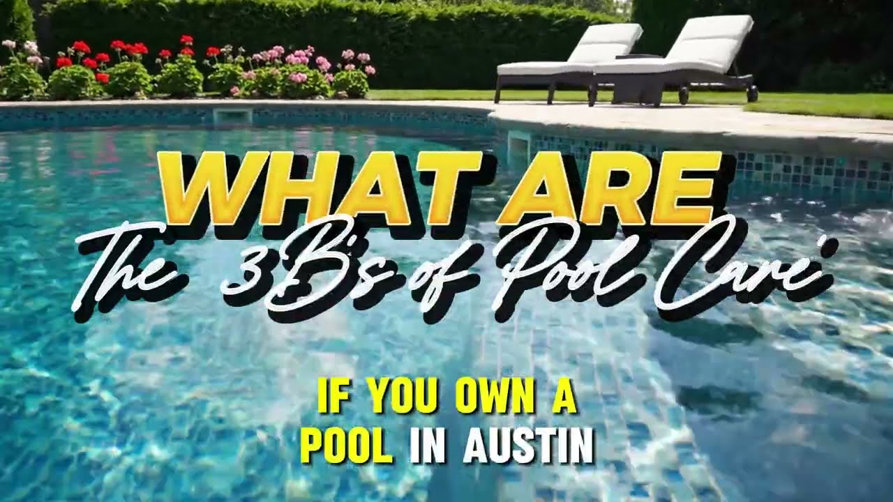 What Are the 3 B’s of Pool Care?