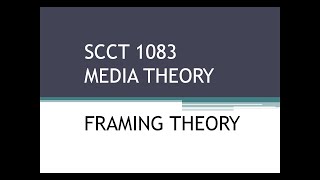 FRAMING THEORY - MEDIA THEORY (281715)