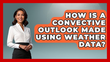 How Is A Convective Outlook Made Using Weather Data? - Weather Watchdog