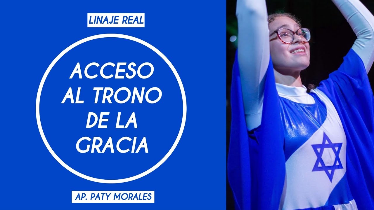 Acceso al trono de la Gracia - Ap. Paty Morales - YouTube