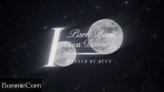 [VIETSUB] I - PARK BOM Feat. DAWN