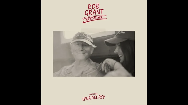 Rob Grant, Lana Del Rey - Lost at Sea (Instrumental)