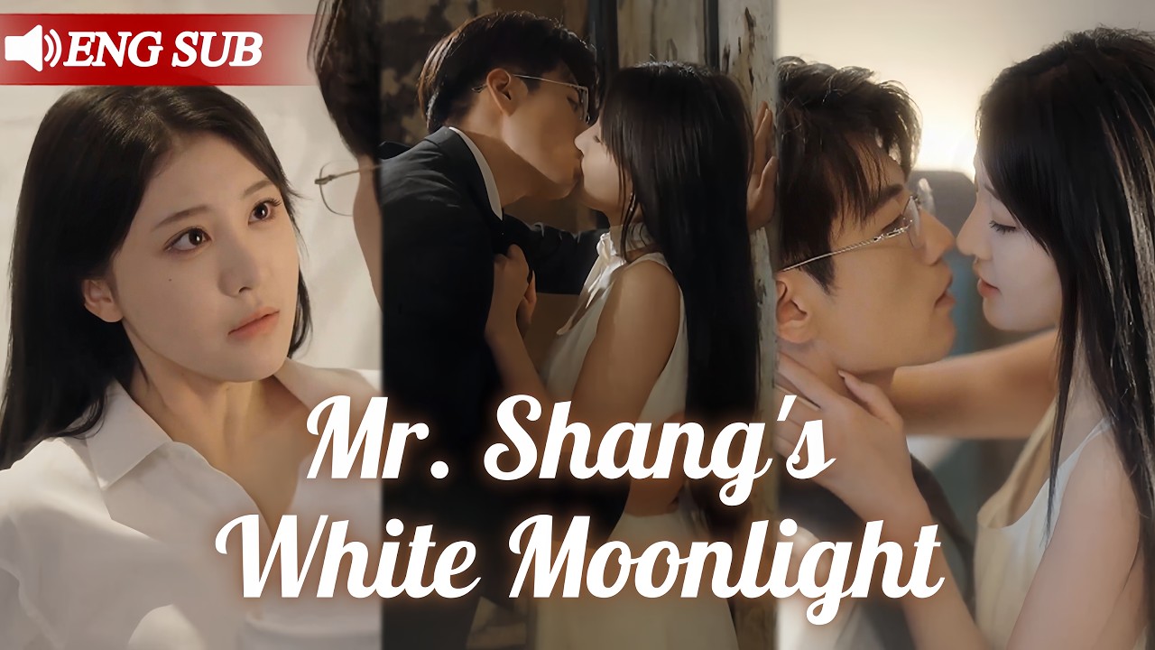 Mr. Shang's Beloved White Moonlight | A Cold CEO's Ultimate Obsession