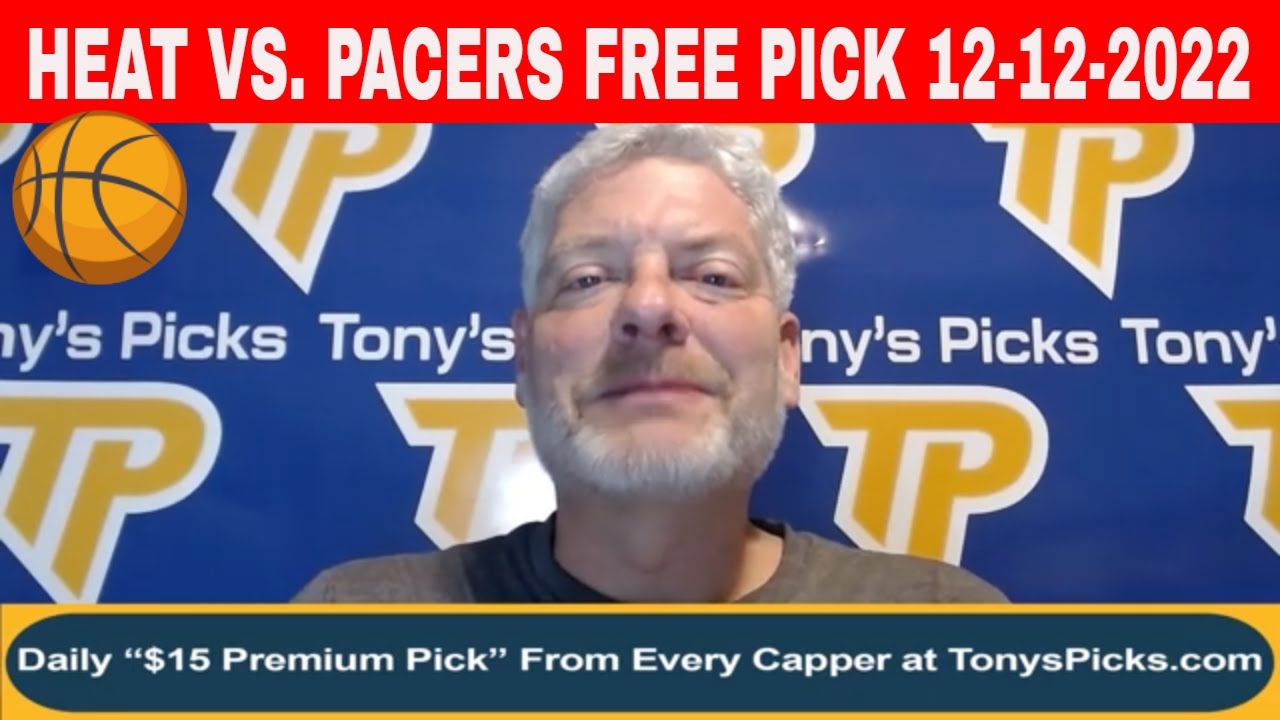 Miami Heat vs Indiana Pacers 12/12/2022 FREE NBA Expert Predictions on NBA Betting Tips by Ben
