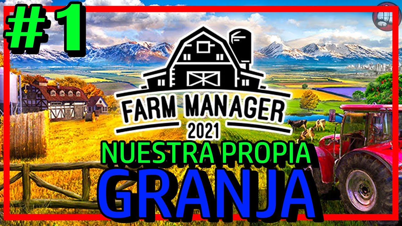 🚜 FARM MANAGER 2021🚜 Nuestra Propia Granja! Gameplay español - Ep 1 | Primer contacto