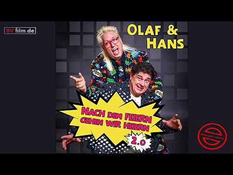 OLAF & HANS - "NACH DEM FEIERN GEH'N WIR HEIERN 2.0" (OFFIZIELLES VIDEO)