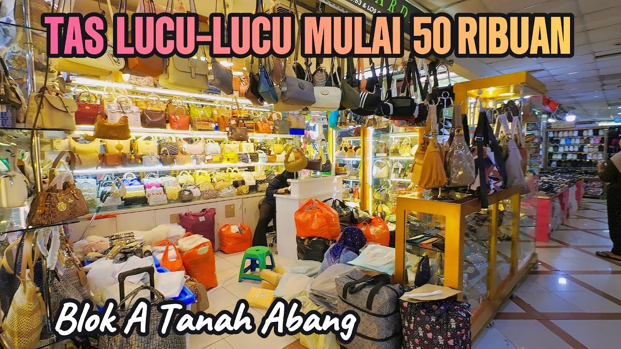 KAGET! TERNYATA BANYAK TAS LUCU MULAI 50 RIBU DI LANTAI 7 BLOK A TANAH ABANG JAKARTA