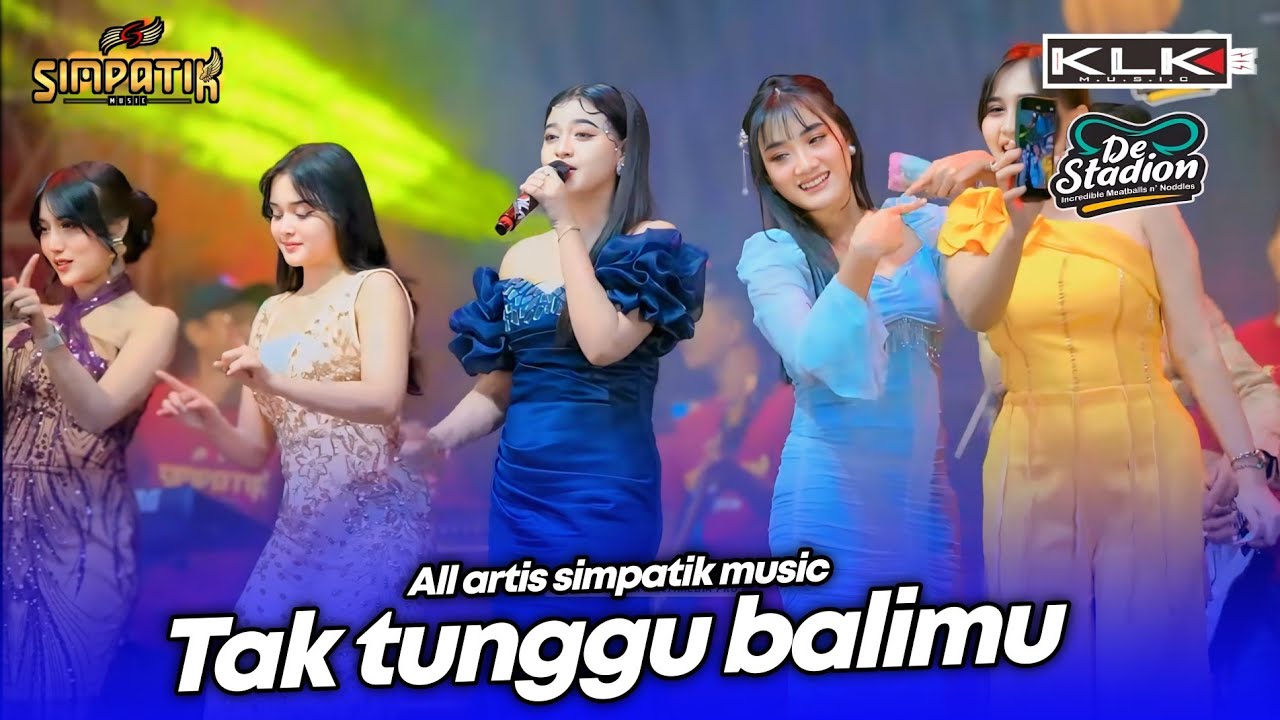 TAK TUNGGU BALIMU - ALL ARTIS SIMPATIK MUSIC KLK AUDIO - BAKSO DE STADION BATU MALANG