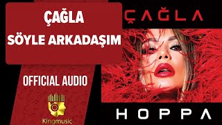 Çağla - Söyle Arkadaşım -  Resimi