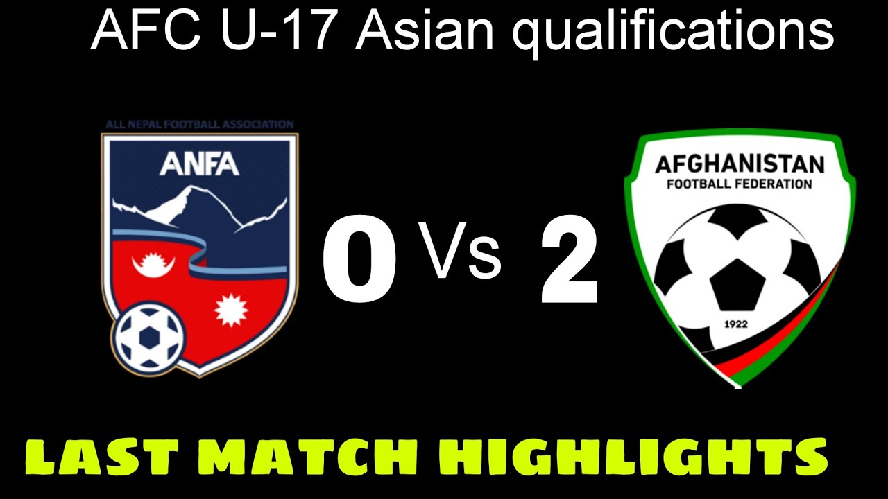 AFC U-17 Asian qualifications last match highlights Nepal Vs Afghanistan 0-2 win Afghanistan 
