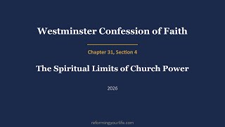 WCF 31.4 The Spiritual Limits of Church Power