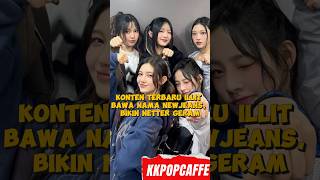 ILLIT bawa-bawa NEWJEANS bikin geger? #shorts #trending #kpop #blackpink #bts #exo #nct #aespa