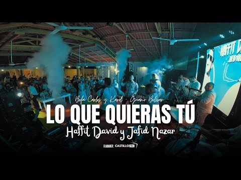 (En Vivo) Lo Que Quieras Tú - HaffitDavid & JafidNazar [Boda Carlos & Karol]