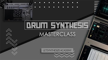 HOW TO DESIGN DRUMS - DRUM SYNTHESIS COURSE