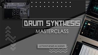 HOW TO DESIGN DRUMS - DRUM SYNTHESIS COURSE