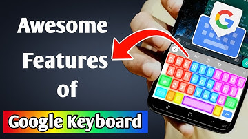 Awesome Features of Google Keyboard | GBoard Hidden Features | You Must Know This