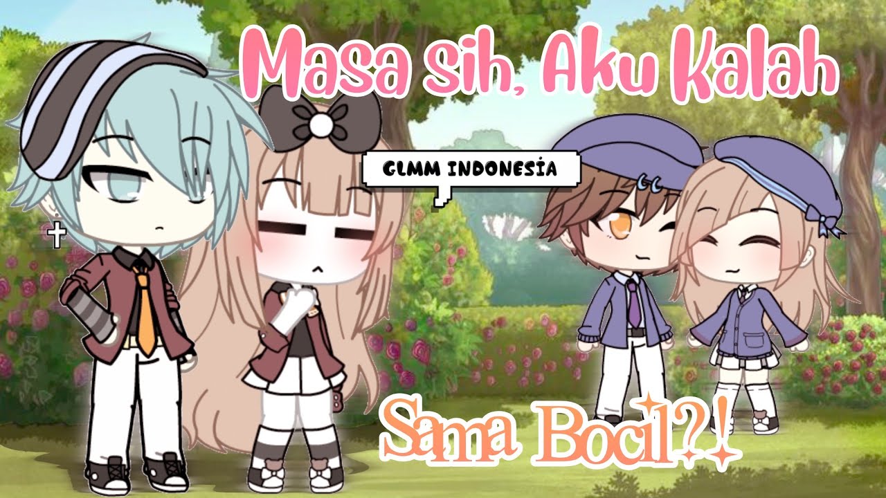 Masa sih Aku Kalah Sama Bocil?!😭 GLMM Indonesia🇮🇩 || Original