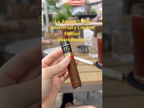 【Cigar Review】 La Aurora 115th Anniversary Limited Edition #cigars #cubancigars