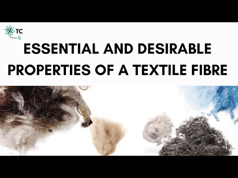 Essential And Desirable Properties of Textile Fibres Explained | TexConnect