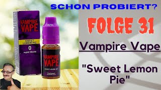 Schon Probiert? Folge 31:  Vampire Vape Sweet Lemon Pie. Fertig Liquid